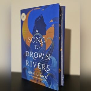 A Song to Drown Rivers by Ann Liang